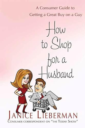 Imagen de archivo de How to Shop for a Husband : A Consumer Guide to Getting a Great Buy on a Guy a la venta por Better World Books