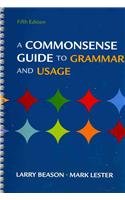 Commonsense Guide to Grammar and Usage 5e & Exercise Central to Go (9780312550301) by Beason, Larry; Lester, Mark