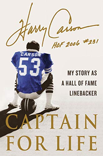 Captain for Life My Story as a Hall of Fame Linebacker