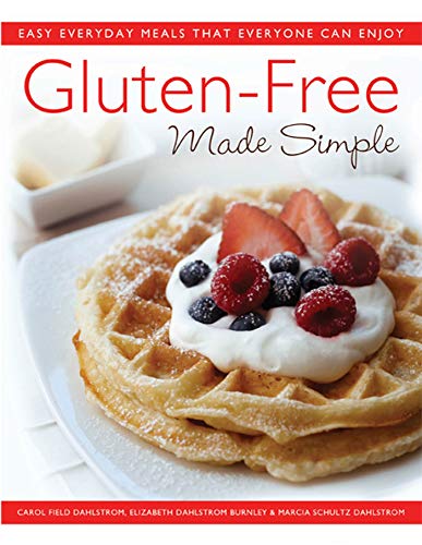 Beispielbild fr Gluten-Free Made Simple: Easy Everyday Meals That Everyone Can Enjoy zum Verkauf von Wonder Book