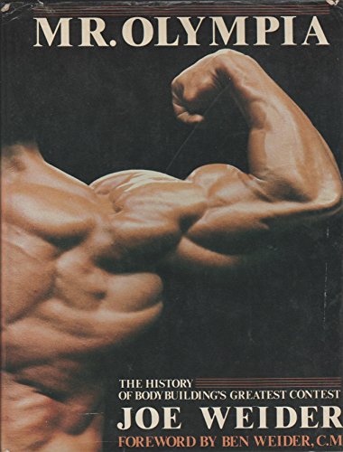 9780312550868: Mr. Olympia: The history of bodybuilding's greatest contest