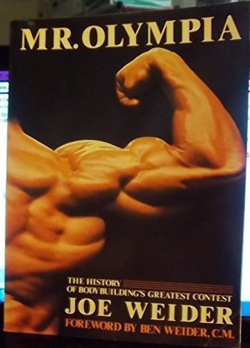 9780312550875: Mr. Olympia: The History of Bodybuilding's Greatest Contest