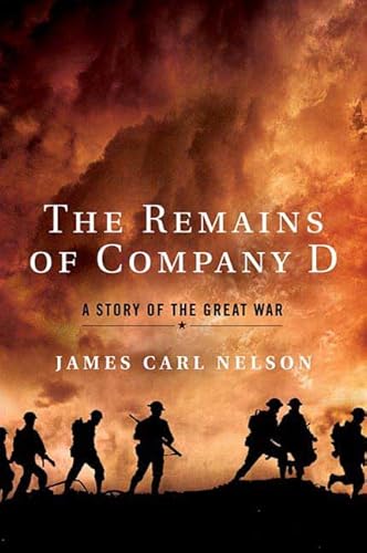 Beispielbild fr The Remains of Company D : A Story of the Great War zum Verkauf von Better World Books