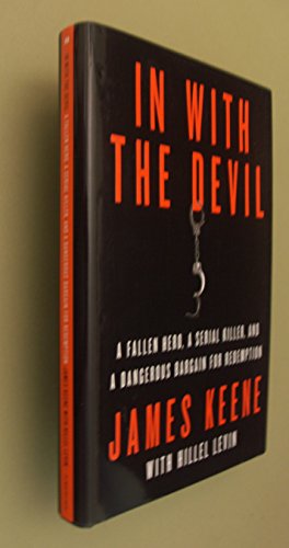 9780312551032: In with the Devil: A Fallen Hero, a Serial Killer, and a Dangerous Bargain for Redemption