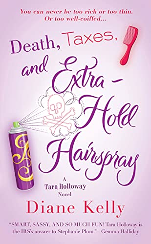 Beispielbild fr Death, Taxes, and Extra-Hold Hairspray: A Tara Holloway Novel (A Tara Holloway Novel, 3) zum Verkauf von Wonder Book