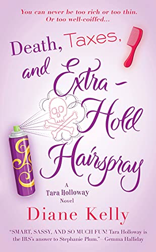 Stock image for Death, Taxes, and Extra-Hold Hairspray: A Tara Holloway Novel (A Tara Holloway Novel, 3) for sale by Your Online Bookstore