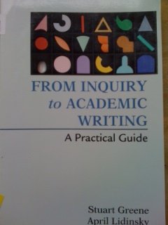 From Inquiry to Academic Writing & Designing Writing (9780312551636) by Greene, Stuart; Lidinsky, April; Palmquist, Mike