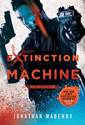 Stock image for Extinction Machine: A Joe Ledger Novel for sale by SecondSale