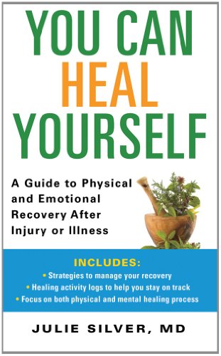 Imagen de archivo de You Can Heal Yourself: A Guide to Physical and Emotional Recovery After Injury or Illness a la venta por Half Price Books Inc.