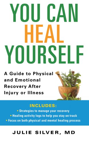 Stock image for You Can Heal Yourself: A Guide to Physical and Emotional Recovery After Injury or Illness for sale by ThriftBooks-Atlanta