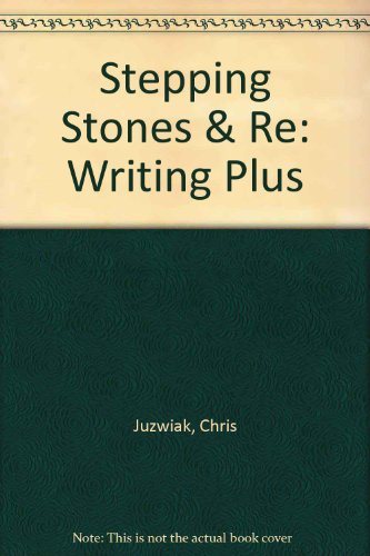 Stepping Stones & Re:Writing Plus (9780312553845) by Juzwiak, Chris