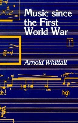 Music Since the First World War -1st US Edition/1st Printing