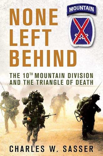 Beispielbild fr None Left Behind : The 10th Mountain Division and the Triangle of Death zum Verkauf von Better World Books