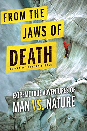 9780312555665: From the Jaws of Death: Extreme True Adventures of Man vs. Nature