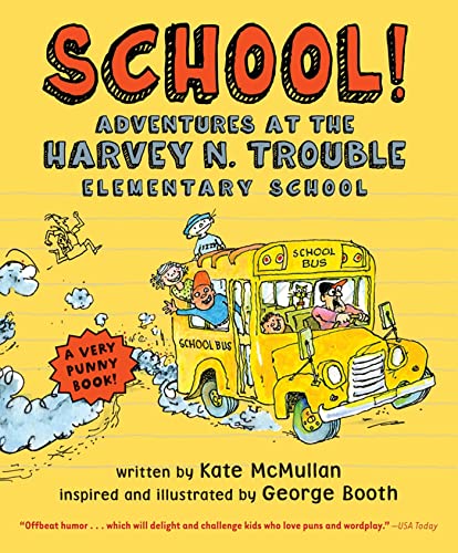 Imagen de archivo de School!: Adventures at the Harvey N. Trouble Elementary School a la venta por Orion Tech