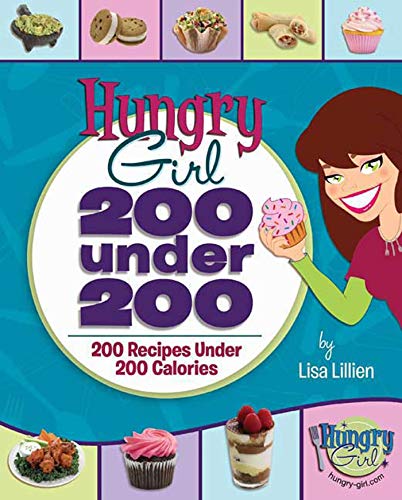 Stock image for Hungry Girl: 200 Under 200: 200 Recipes Under 200 Calories for sale by SecondSale