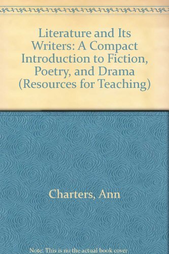 Stock image for Literature and Its Writers: A Compact Introduction to Fiction, Poetry, and Drama (Resources for Teaching) for sale by Better World Books