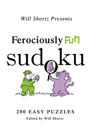 Stock image for Will Shortz Presents Ferociously Fun Sudoku: 200 Easy Puzzles for sale by SecondSale