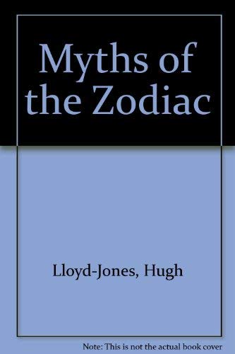 Myths of the Zodiac (9780312558703) by Lloyd-Jones, Hugh; Quinton, Marcelle