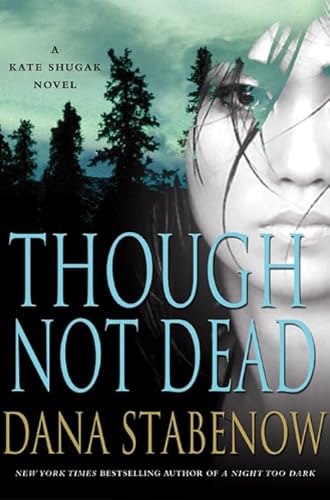 

Though Not Dead: A Kate Shugak Novel [signed] [first edition]