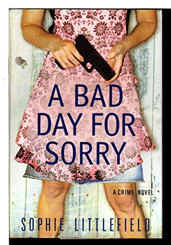 9780312559205: A Bad Day for Sorry: A Crime Novel