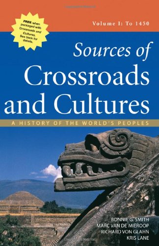 Beispielbild fr Sources of Crossroads and Cultures, Volume I: To 1450: A History of the World's Peoples zum Verkauf von Wonder Book