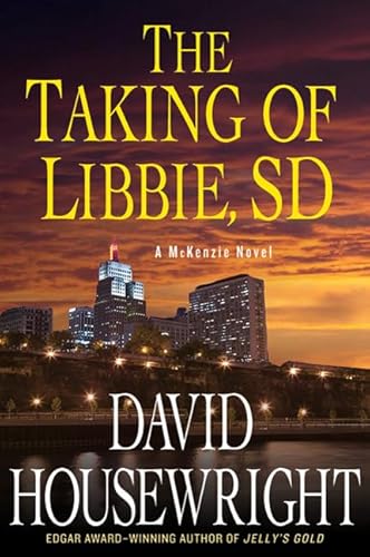 Beispielbild fr The Taking of Libbie, SD (Twin Cities P.I. Mac McKenzie Novels) zum Verkauf von Goodwill