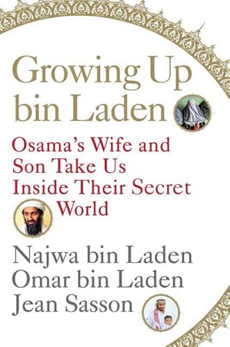 Imagen de archivo de Growing Up bin Laden: Osama's Wife and Son Take Us Inside Their Secret World a la venta por Wonder Book