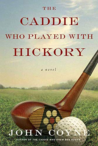 Beispielbild fr The Caddie Who Played with Hickory: A Novel zum Verkauf von BooksRun