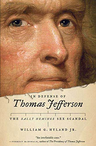 

In Defense of Thomas Jefferson: The Sally Hemings Sex Scandal