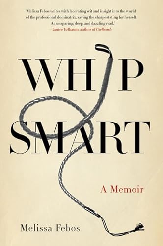 9780312561024: Whip Smart: A Memoir
