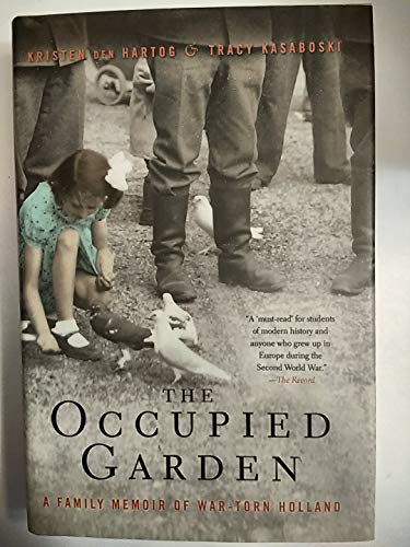 Stock image for The Occupied Garden: A Family Memoir of War-Torn Holland for sale by HPB Inc.