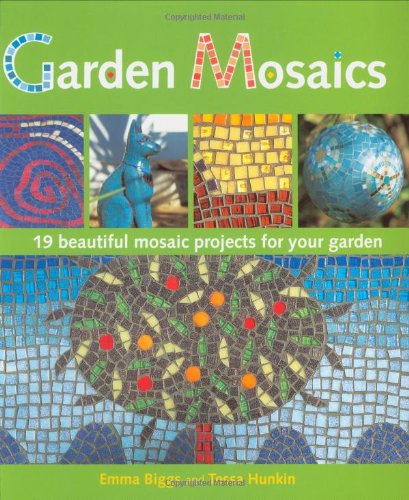 Stock image for Garden Mosaics: 19 Beautiful Mosaic Projects For Your Garden for sale by HPB-Emerald