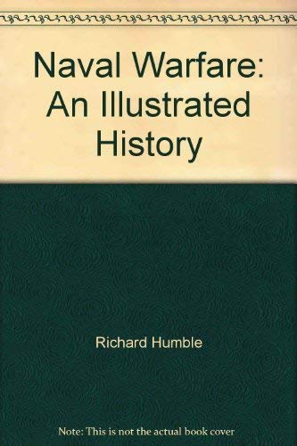 Naval Warfare: An Illustrated History (9780312562502) by Editor Humble, Richard