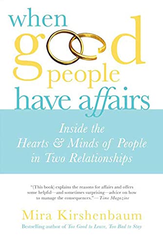 9780312563448: When Good People Have Affairs: Inside the Hearts & Minds of People in Two Relationships