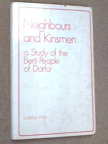 Stock image for Neighbours and Kinsmen: A Study of the Berti People of Darfur for sale by Montana Book Company