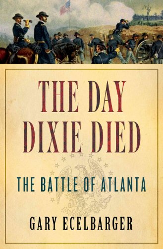 Stock image for Day Dixie Died : The Battle of Atlanta for sale by Better World Books