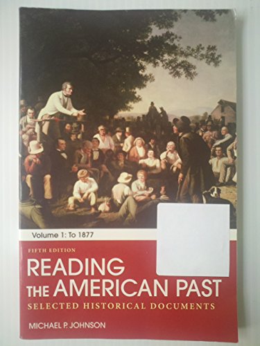9780312564131: Reading the American Past, Volume 1: Selected Historical Documents: To 1877