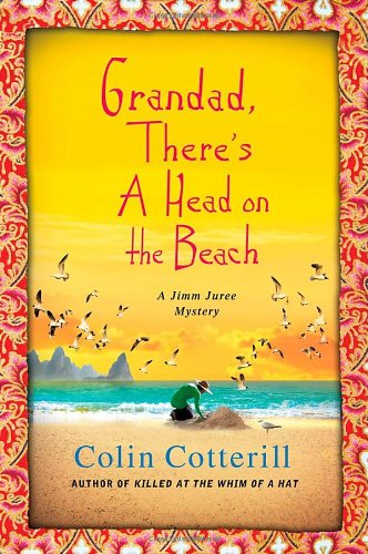 Stock image for Grandad, There's a Head on the Beach: A Jimm Juree Mystery (Jimm Juree Mysteries) for sale by Flash Books