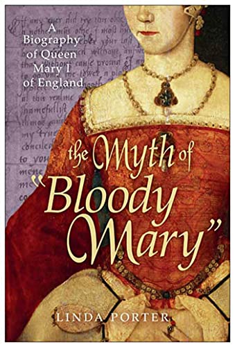 9780312564964: The Myth of "Bloody Mary": A Biography of Queen Mary I of England