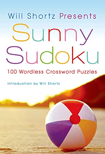 Stock image for Will Shortz Presents Sunny Sudoku: 100 Wordless Crossword Puzzles for sale by Your Online Bookstore
