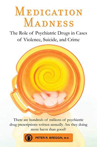 9780312565503: Medication Madness: The Role of Psychiatric Drugs in Cases of Violence, Suicide, and Crime