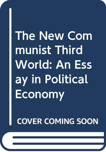 Beispielbild fr The New Communist Third World: An Essay in Political Economy zum Verkauf von Ammareal