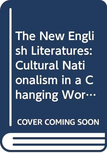 Stock image for The New English Literatures : Cultural Nationalism in a Changing World for sale by Better World Books