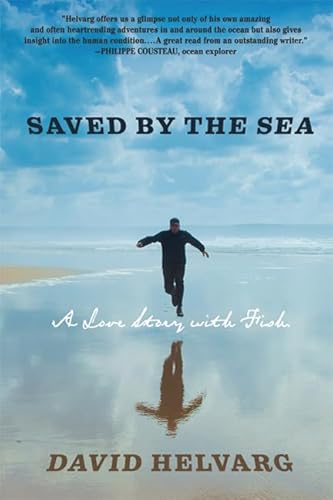 Stock image for Saved by the Sea : A Love Story with Fish for sale by Better World Books