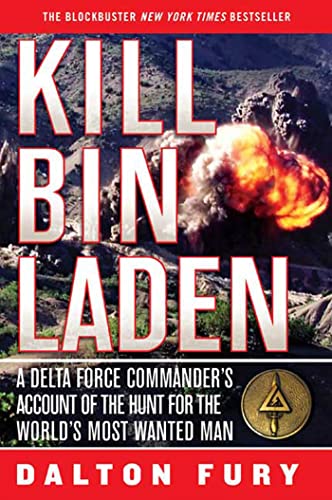 Beispielbild fr Kill Bin Laden: A Delta Force Commander's Account of the Hunt for the World's Most Wanted Man zum Verkauf von Wonder Book