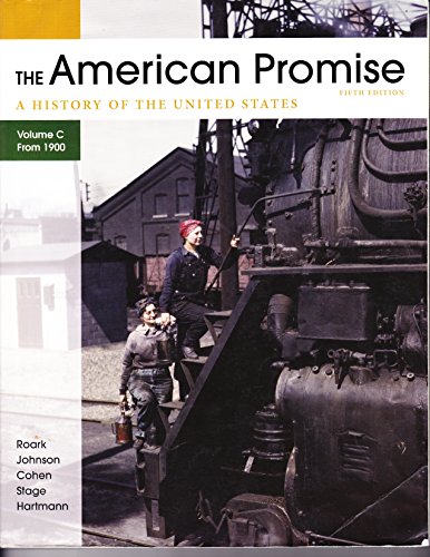 Stock image for The American Promise, Volume C: A History of the United States: Since 1890 for sale by SecondSale