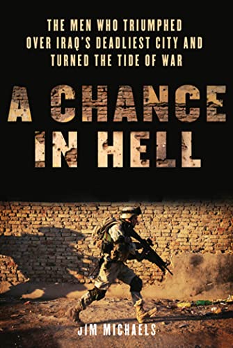 9780312569525: A Chance in Hell: The Men Who Triumphed over Iraq's Deadliest City and Turned the Tide of War