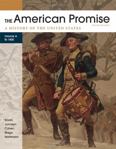 Beispielbild fr The American Promise, Volume A: A History of the United States: To 1800 zum Verkauf von Blue Vase Books