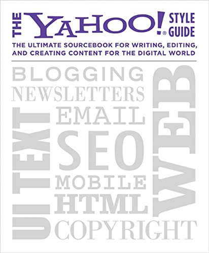 Beispielbild fr The Yahoo! Style Guide: The Ultimate Sourcebook for Writing, Editing, and Creating Content for the Digital World zum Verkauf von Your Online Bookstore
